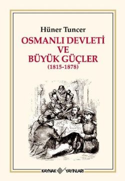 Osmanlı Devleti ve Büyük Güçler (1815 - 1878)