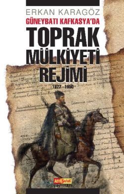 Güneybatı Kafkasya’da Toprak Mülkiyeti Rejimi