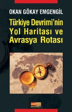 Türkiye Devrimi’nin Yol Haritası ve Avrasya Rotası