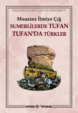 Sumerlilerde Tufan Tufan’da Türkler