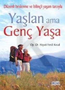 Yaşlan Ama Genç Yaşa