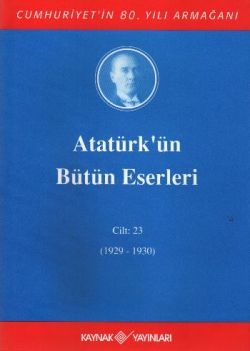 Atatürk'ün Bütün Eserleri Cilt: 23 (1929 - 1930)