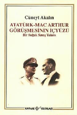 Atatürk-Mac Arthur Görüşmesinin İçyüzü