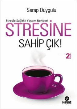 Stresine Sahip Çık