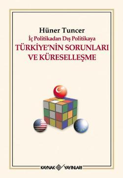 İç Politikadan Dış Politikaya Türkiye’nin Sorunları Ve Küreselleşme