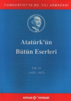 Atatürk'ün Bütün Eserleri Cilt: 18 (1925 - 1927)