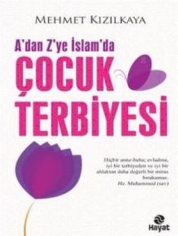 A’dan Z’ye İslam’da Çocuk Terbiyesi