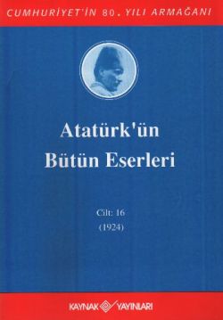 Atatürk'ün Bütün Eserleri Cilt: 16 (1923 - 1924)