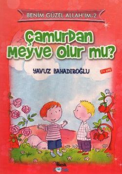 Çamurdan Meyve Olur mu?