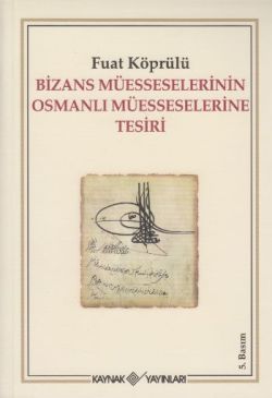 Bizans Müesseselerinin Osmanlı Müesseselerine Tesiri