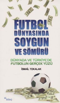 Futbol Dünyasında Soygun ve Sömürü