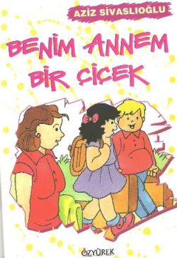 Benim Annem Bir Çiçek