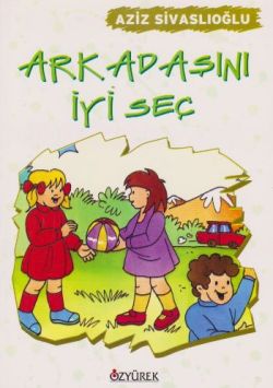 Arkadaşını İyi Seç