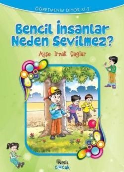 Bencil İnsanlar Neden Sevilmez