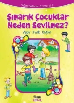 Şımarık Çocuklar Neden Sevilmez?