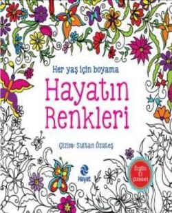 Her Yaş İçin Boyama - Hayatın Renkleri