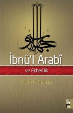 İbnü’l Arabi ve Ekberilik