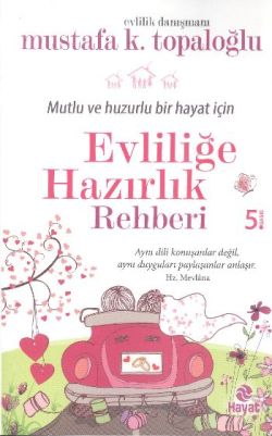 Mutlu ve Huzurlu Bir Hayat İçin Evliliğe Hazırlık Rehberi