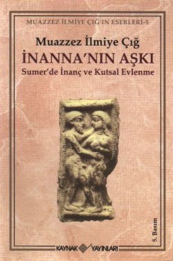 İnanna’nın Aşkı Sumer’de İnanç ve Kutsal Evlenme