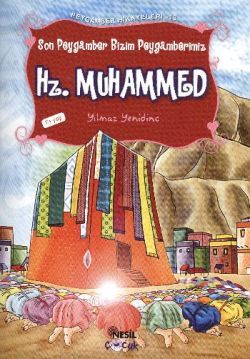 Peygamber Hikayeleri-13: Hz. Muhammed