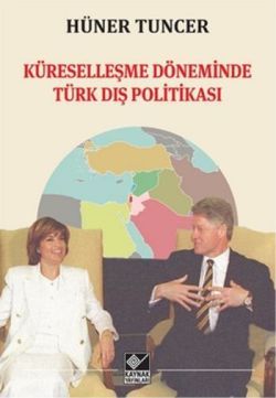 Küreselleşme Döneminde Türk Dış Politikası