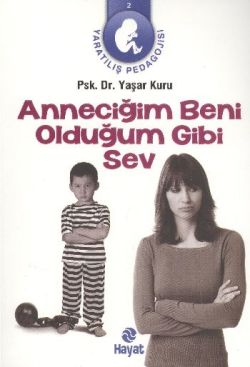 Anneciğim Beni Olduğum Gibi Sev