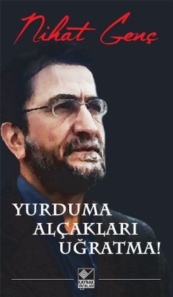 Yurduma Alçakları Uğratma!