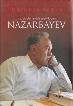 Kazakistan’ın Efsanevi Lideri Nazarbayev