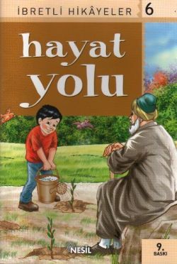 İbretli Hikayeler 6 Hayat Yolu