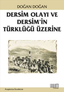 Dersim Olayı ve Dersim’in Türklüğü Üzerine