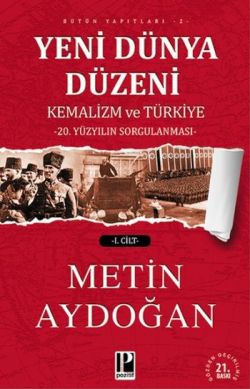 Yeni Dünya Düzeni Kemalizm ve Türkiye (2 Cilt Takım)