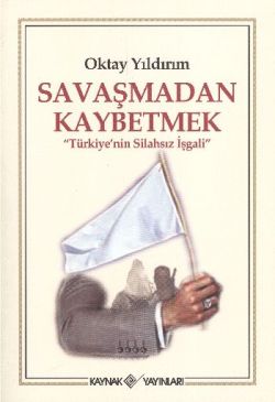 Savaşmadan Kaybetmek