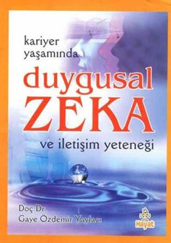 Kariyer Yaşamında Duygusal Zeka ve İletişim Yeteneği