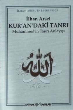 Kur’an’daki Tanrı Muhammed’in Tanrı Anlayışı