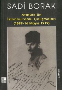 Atatürk’ün İstanbul’daki Çalışmaları (1899-16 Mayıs 1919)