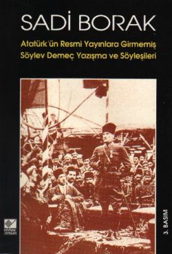 Atatürk’ün Resmi Yayınlara Girmemiş Söylev, Demeç, Yazışma ve Söyleşileri