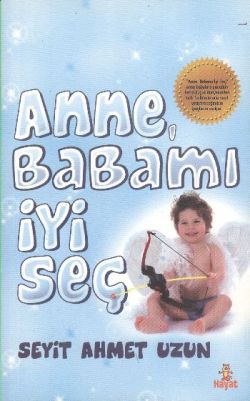 Anne Babamı İyi Seç