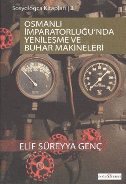 Osmanlı İmparatorluğunda Yenileşme ve Buhar Makineleri