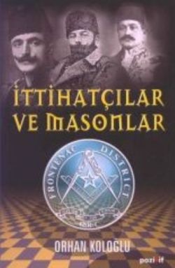 İttihatçılar ve Masonlar