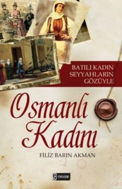 Batılı Kadın Seyyahların Gözüyle Osmanlı Kadını