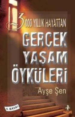 3000 Yıllık Hayattan Gerçek Yaşam Öyküleri