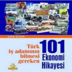 Türk İş Adamının Bilmesi Gereken 101 Ekonomi Hikayesi