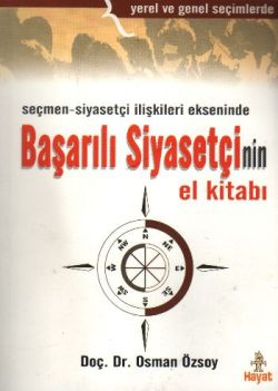 Seçmen - Siyasetçi İlişkileri Ekseninde Başarılı Siyasetçi’nin El Kitabı