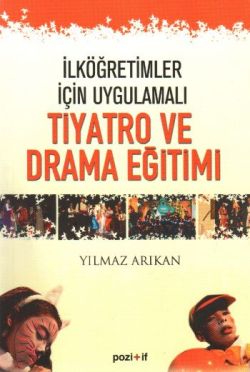 İlköğretimler Için Uygulamalı Tiyatro ve Drama Eğitimi