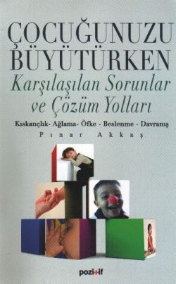 Çocuğunuzu Büyütürken Karşılaşılaşılan Sorunlar ve Çözüm Yolları