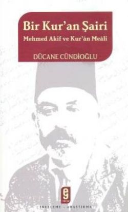 Bir Kur’an Şairi Mehmed Akif ve Kur’an Meali