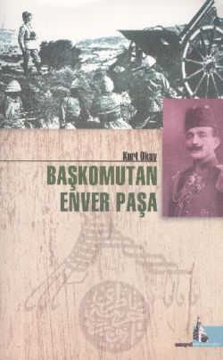 Başkomutan Enver Paşa