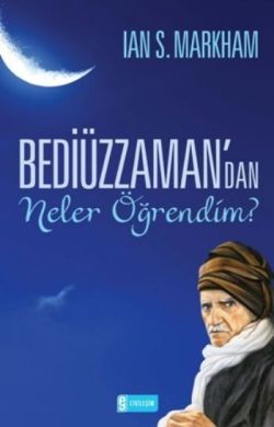 Bediüzzaman’dan Neler Öğrendim?