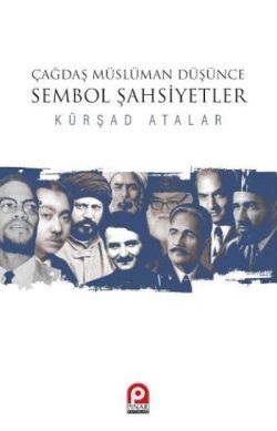 Çağdaş Müslüman Düşünce : Sembol Şahsiyetler