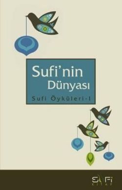 Sufi’nin Dünyası